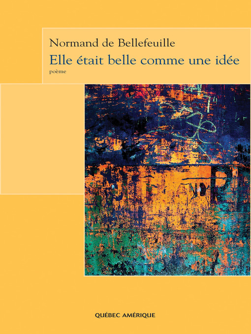Title details for Elle était belle comme une idée by Normand de Bellefeuille - Available